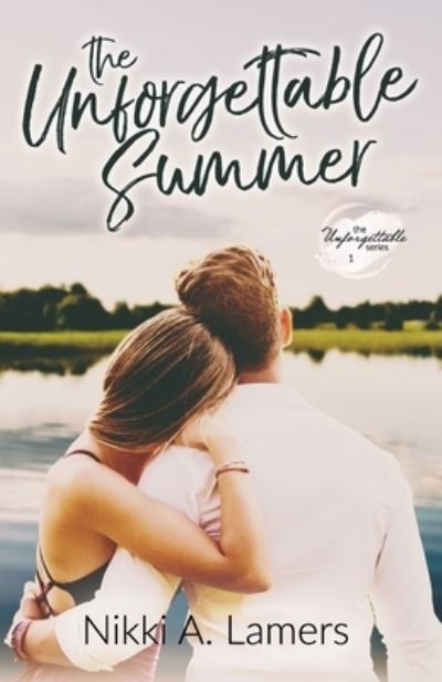 Cover for Nikki A. Lamers · The Unforgettable Summer (Book) (2022)