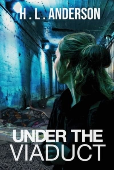 Cover for H L Anderson · Under the Viaduct (Pocketbok) (2021)