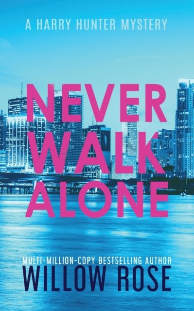 Cover for Willow Rose · Never Walk Alone (Paperback Book) (2020)