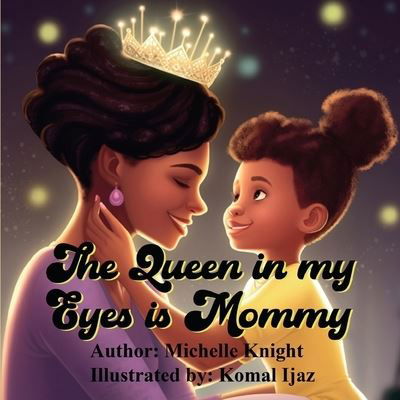 Cover for Michelle Knight · Queen in My Eyes Is Mommy (Bok) (2023)