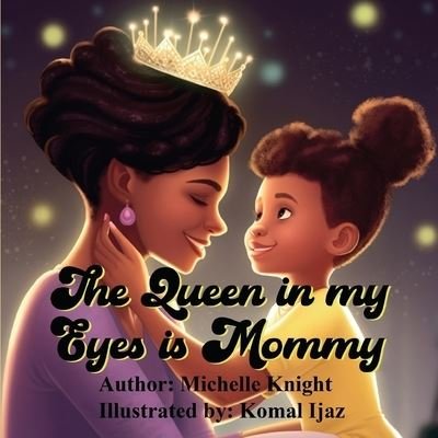 Cover for Michelle Knight · Queen in My Eyes Is Mommy (Book) (2023)