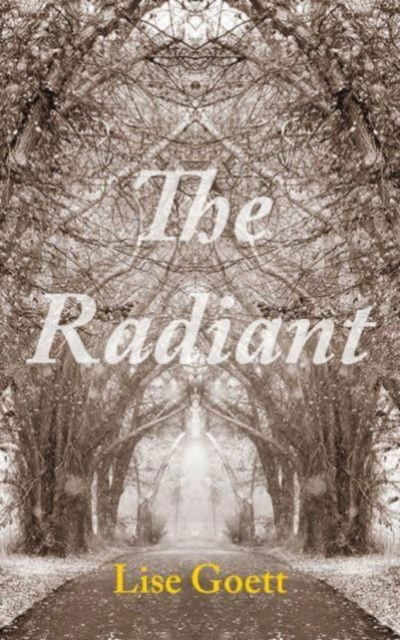 Cover for Lise Goett · The Radiant (Paperback Book) (2024)