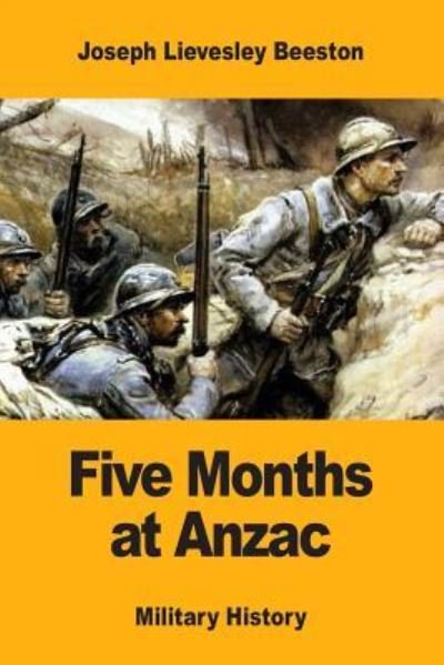 Cover for Joseph Lievesley Beeston · Five Months at Anzac (Paperback Book) (2017)