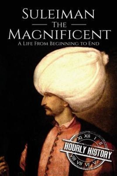 Cover for Hourly History · Suleiman the Magnificent (Pocketbok) (2017)