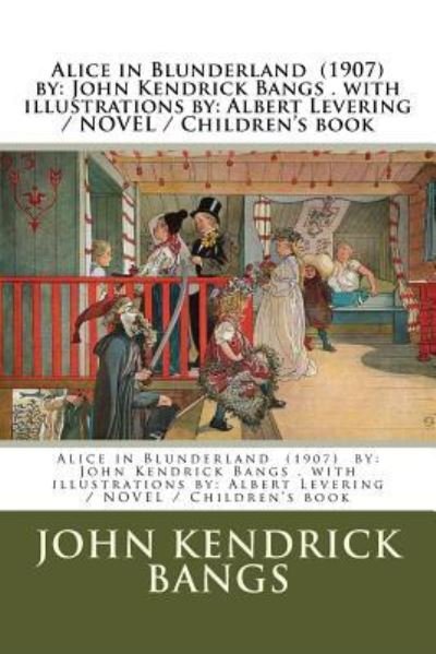 Cover for John Kendrick Bangs · Alice in Blunderland (1907) by (Paperback Book) (2017)