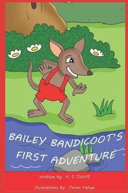 Cover for K S Davis · Bailey Bandicoot's First Adventure (Pocketbok) (2018)