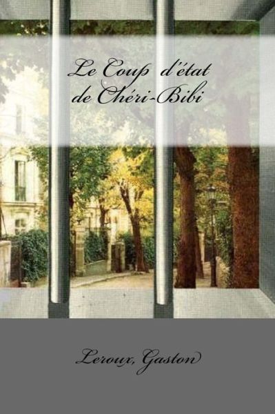 Cover for LeRoux Gaston · Le Coup d' tat de Ch ri-Bibi (Paperback Bog) (2017)