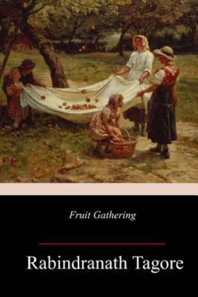 Cover for Sir Rabindranath Tagore · Fruit-Gathering (Paperback Book) (2018)