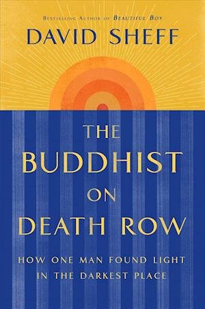 Cover for David Sheff · The Buddhist on Death Row: How One Man Found Light in the Darkest Place (Paperback Book) (2020)