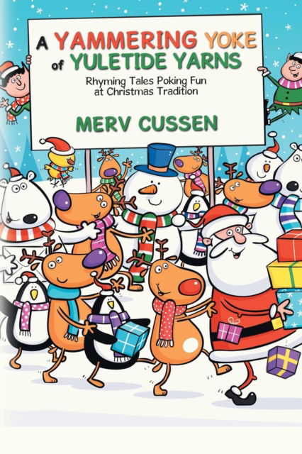 Cover for Merv Cussen · A Yammering Yoke of Yuletide Yarns: Rhyming Tales Poking Fun at Christmas Tradition (Paperback Book) (2018)