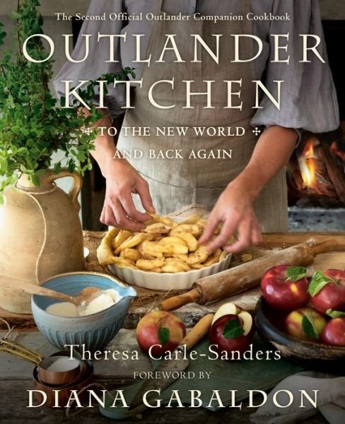 Cover for Theresa Carle-Sanders · Outlander Kitchen: To the New World and Back: The Second Official Outlander Companion Cookbook (Gebundenes Buch) (2020)