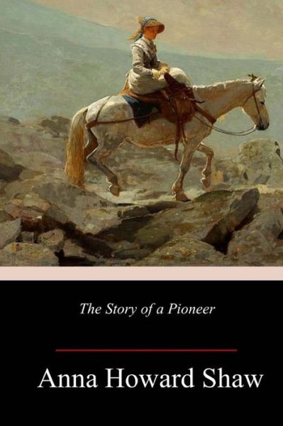 Cover for Anna Howard Shaw · The Story of a Pioneer (Paperback Book) (2018)