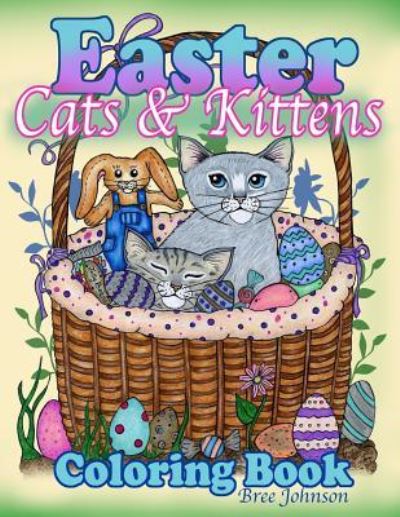 Cover for Bree Johnson · Easter Cats &amp; Kittens Coloring Book (Pocketbok) (2018)