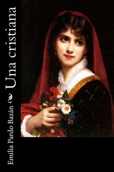 Cover for Emilia Pardo Bazan · Una cristiana (Paperback Book) (2018)