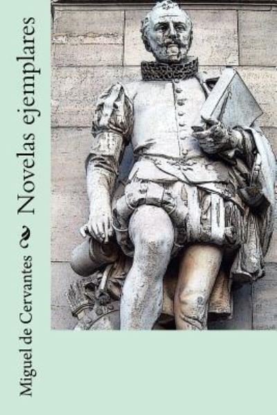 Cover for Miguel de Cervantes · Novelas ejemplares (Paperback Book) (2018)