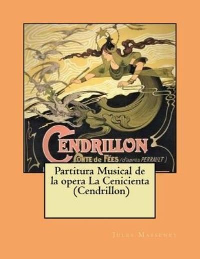 Cover for Jules Massenet · Partitura Musical de la opera La Cenicienta (Cendrillon) (Pocketbok) (2018)