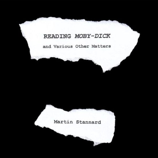Cover for Martin Stannard · Reading Moby-Dick and Various Other Matters (Book) (2020)