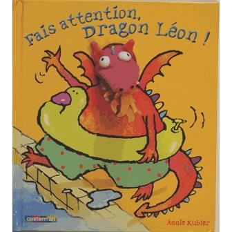 Cover for Annie Kubler · Fais attention, Dragon Leon ! (Hardcover Book) (2008)