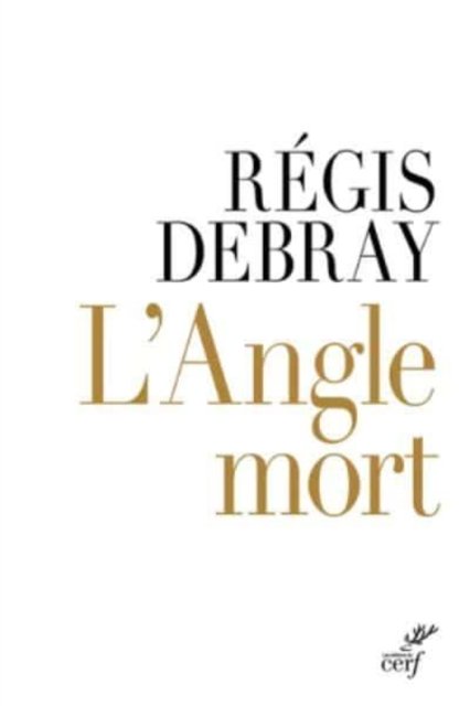 Cover for Regis Debray · L'angle mort (MERCH) (2018)