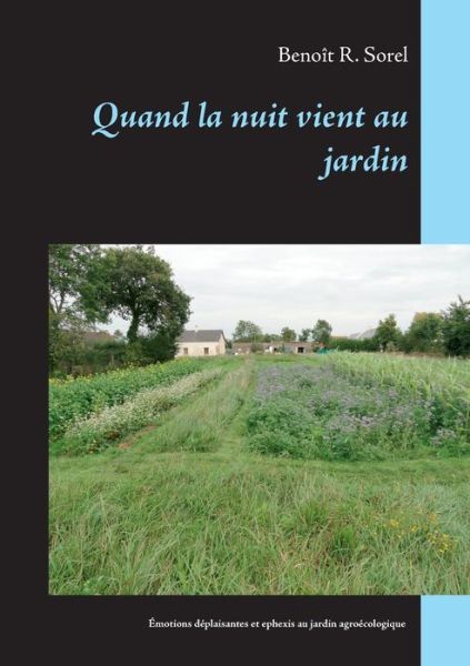 Cover for Sorel · Quand la nuit vient au jardin (Book) (2017)