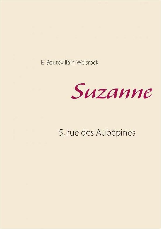 Cover for Eusebie Boutevillain-Weisrock · Suzanne: 5, rue des Aubepines (Taschenbuch) (2020)