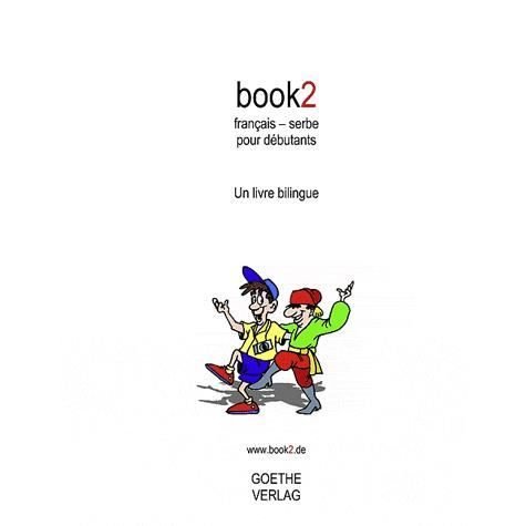 Cover for Johannes Schumann · Book2 Français - Serbe Pour Débutants (Paperback Bog) (2009)