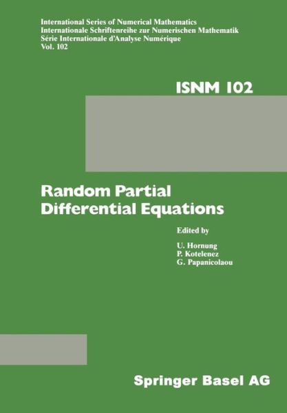Cover for Hornung · Random Partial Differential Equations: Proceedings of the Conference held at the Mathematical Research Institute at Oberwolfach, Black Forest, November 19-25, 1989 - International Series of Numerical Mathematics (Paperback Book) [Softcover reprint of the original 1st ed. 1991 edition] (2014)