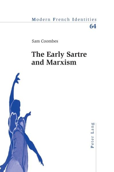 Cover for Sam Coombes · The Early Sartre and Marxism - Modern French Identities (Paperback Book) [New edition] (2008)