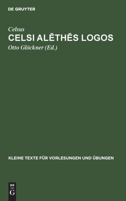 Cover for Celsus · Celsi Al&amp;#275; th&amp;#275; s Logos : 151 (Hardcover Book) [Vorw. U. Einl. Lat. Bzw. Dt., Text Griech., in Gri edition] (1924)