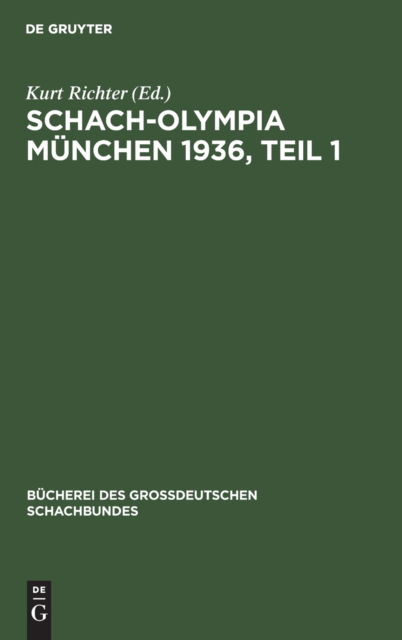 Cover for Kurt Richter · Schach-Olympia Mnchen 1936, Teil 1 (N/A) (1936)