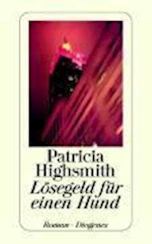 Cover for Patricia Highsmith · Detebe.23415 Highsmith.lösegeld F.hund (Book)