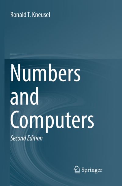 Cover for Ronald T. Kneusel · Numbers and Computers (Paperback Book) [Softcover reprint of the original 2nd ed. 2017 edition] (2018)