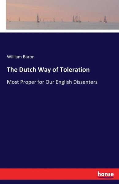 Cover for Baron · The Dutch Way of Toleration (Bog) (2017)