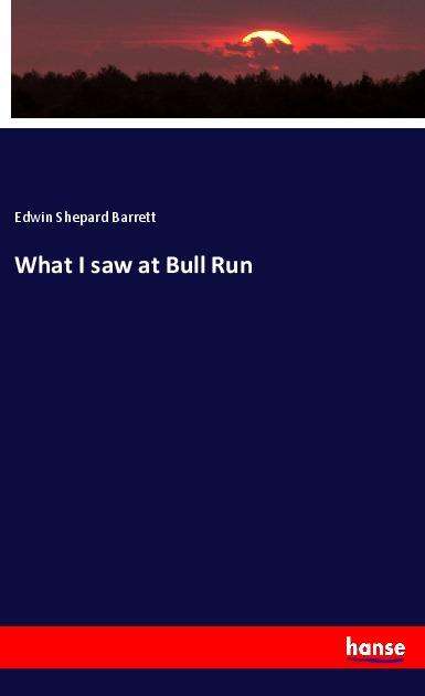 Cover for Barrett · What I saw at Bull Run (Book)