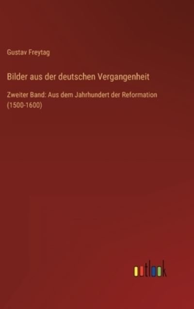 Cover for Gustav Freytag · Bilder aus der deutschen Vergangenheit (Inbunden Bok) (2023)