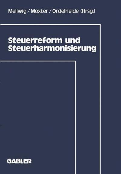 Cover for Winfried Mellwig · Steuerreform Und Steuerharmonisierung - Frankfurter Betriebswirtschaftliches Forum an Der Johann-Wol (Paperback Book) [1991 edition] (1991)