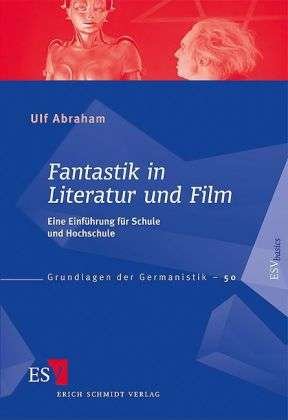 Fantastik in Literatur und Film - Abraham - Livres -  - 9783503137152 - 