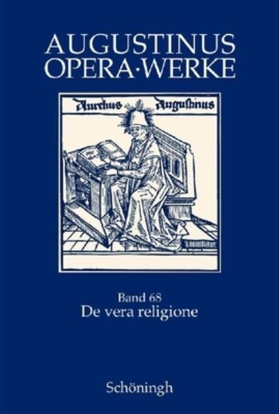 De vera religione = - Augustine of Hippo - Inne - Ferdinand Scho?ningh - 9783506756152 - 19 września 2007