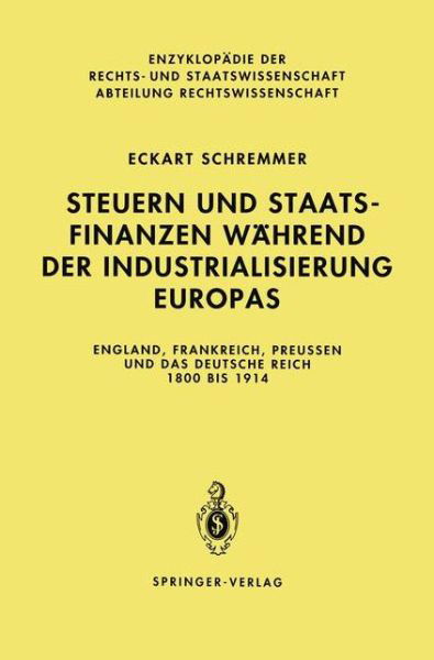 Cover for Eckart Schremmer · Steuern Und Staatsfinanzen Wahrend Der Industrialisierung Europas (Hardcover bog) [1994 edition] (1994)