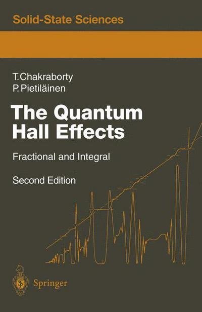 Cover for Tapash Chakraborty · The Quantum Hall Effects: Integral and Fractional - Springer Series in Solid-State Sciences (Paperback Book) [Softcover reprint of the original 2nd ed. 1995 edition] (1995)