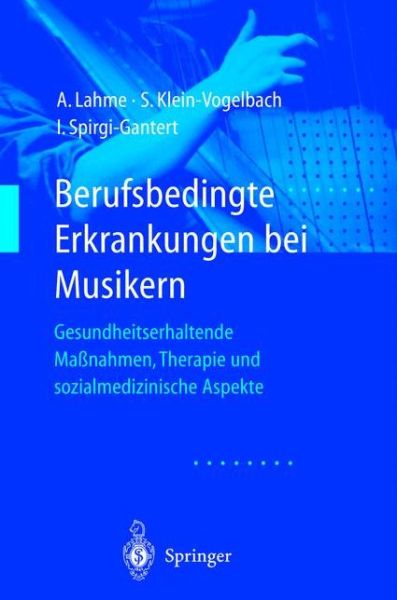 Cover for Albrecht Lahme · Berufsbedingte Erkrankungen Bei Musikern: Gesundheitserhaltende Massnahmen, Therapie Und Sozialmedizinische Aspekte (Hardcover Book) [2000 edition] (2000)