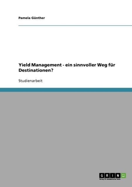 Cover for Pamela Gunther · Yield Management - ein sinnvoller Weg fur Destinationen? (Paperback Book) [German edition] (2007)