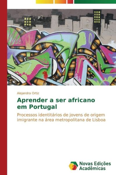 Cover for Alejandra Ortiz · Aprender a Ser Africano Em Portugal (Paperback Book) [Portuguese edition] (2014)