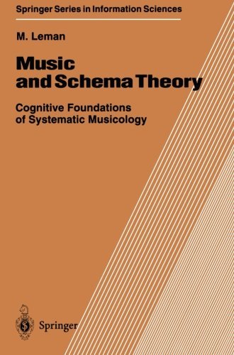 Marc Leman · Music and Schema Theory: Cognitive Foundations of Systematic Musicology - Springer Series in Information Sciences (Paperback Book) [Softcover reprint of the original 1st ed. 1995 edition] (2011)