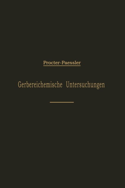 Leitfaden Fur Gerbereichemische Untersuchungen - H R Procter - Books - Springer-Verlag Berlin and Heidelberg Gm - 9783642894152 - December 13, 1901