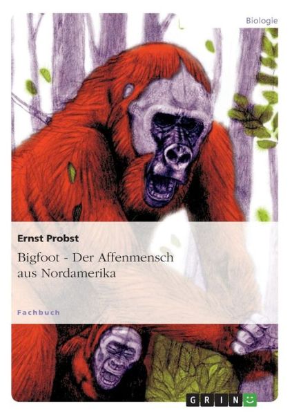 Cover for Ernst Probst · Bigfoot - Der Affenmensch Aus Nordamerika (Paperback Book) (2013)