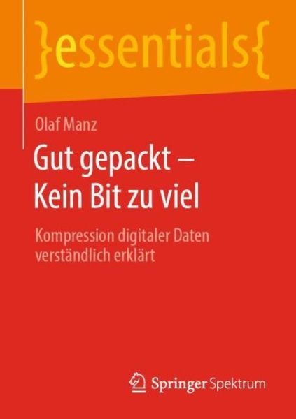 Gut gepackt - Kein Bit zu viel - Manz - Books - - 9783658312152 - August 18, 2020