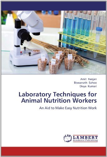 Cover for Divya Kumari · Laboratory Techniques for Animal Nutrition Workers: an Aid to Make Easy Nutrition Work (Pocketbok) (2012)