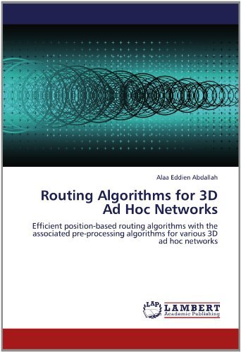 Cover for Alaa Eddien Abdallah · Routing Algorithms for 3D Ad Hoc Networks: Efficient Position-based Routing Algorithms with the Associated Pre-processing Algorithms for Various 3D Ad Hoc Networks (Pocketbok) (2012)