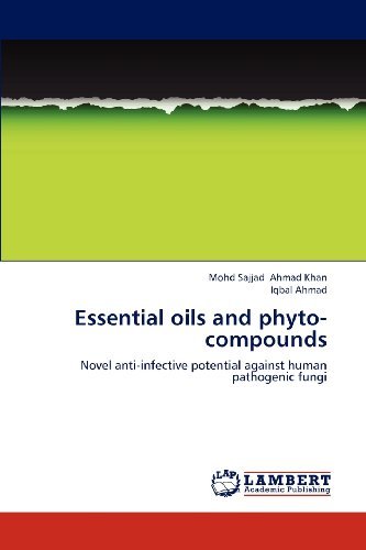 Cover for Iqbal Ahmad · Essential Oils and Phyto-compounds: Novel Anti-infective Potential Against Human Pathogenic Fungi (Paperback Book) (2012)